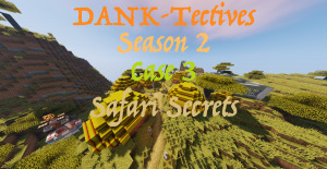 İndir DANK-Tectives S2 C3: Safari Secrets için Minecraft 1.12.2